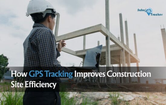 How GPS Tracking Improves Construction Site Efficiency