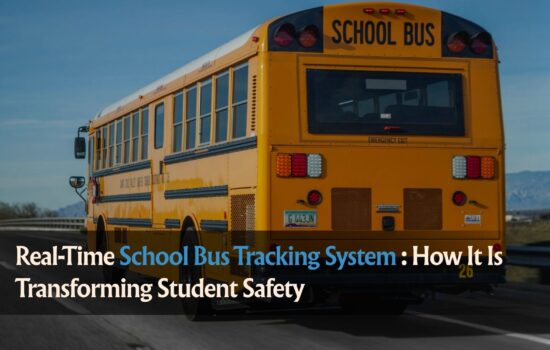 Real-Time School Bus Tracking System How It Is Transforming