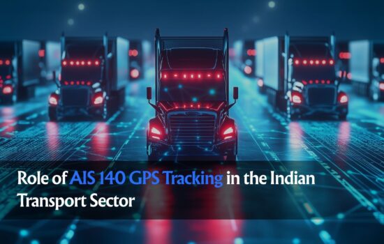 Role of AIS 140 GPS Tracking in the Indian
