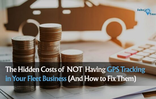 The Hidden Costs of NOT Having GPS Tracking in Your Fleet Business