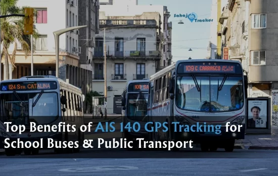 Top Benefits of AIS 140 GPS Tracking