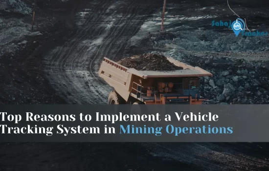 Top Reasons to Implement a Vehicle Tracking System in Mining Operations