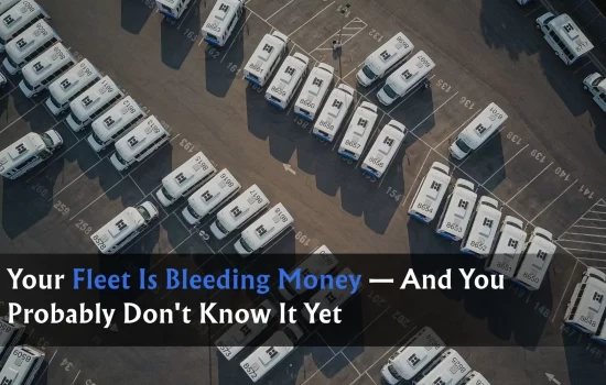 Your Fleet Is Bleeding Money — And You Probably