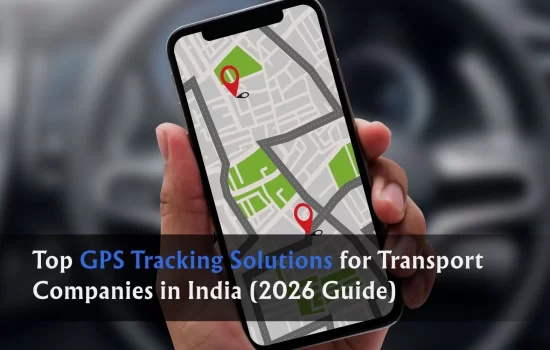 Top GPS Tracking Solutions for Transport Companies in India (2026 Guide)