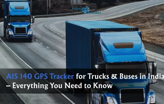 AIS 140 GPS Tracker for Trucks & Buses in India Guide