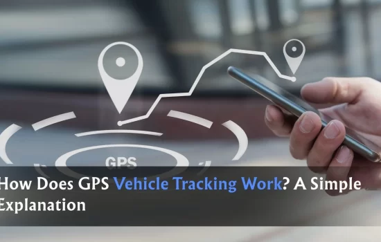 How Does GPS Vehicle Tracking Work? A Simple Explanation