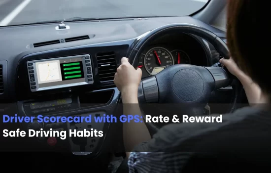 Driver Scorecard with GPS: Rate & Reward Safe Driving Habits