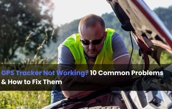 GPS Tracker Not Working? 10 Common Problems & How to Fix Them