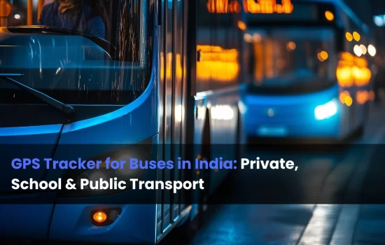 GPS Tracker for Buses in India: Private, School & Public Transport