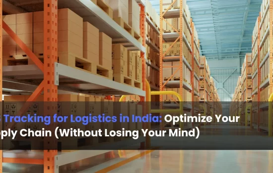 GPS Tracking for Logistics in India: Optimize Your Supply Chain (Without Losing Your Mind)