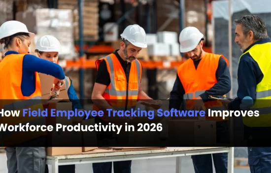 How Field Employee Tracking Software Improves