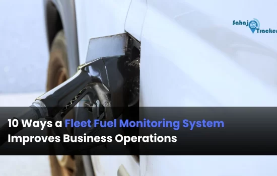 10 Ways a Fleet Fuel Monitoring System Improves Business Operations