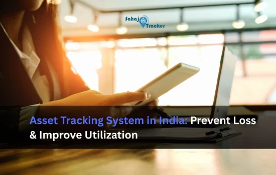 Asset Tracking System in India Prevent Loss & Improve Utilization