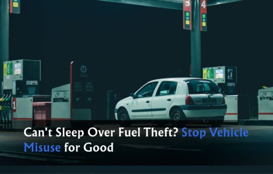 Can't Sleep Over Fuel Theft Stop Vehicle Misuse for GoodÂ