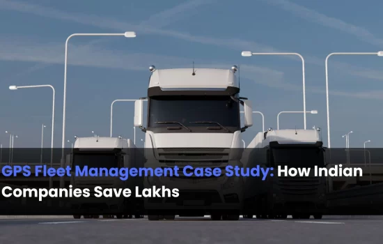 GPS Fleet Management Case Study: How Indian Companies Save Lakhs