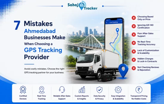 7 Mistakes Ahmedabad Businesses Make When Choosing a GPS Tracking Provider