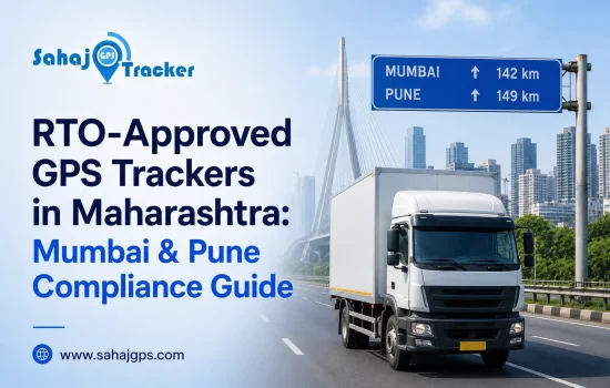 RTO-Approved GPS Trackers in Maharashtra Mumbai & Pune Compliance Guide