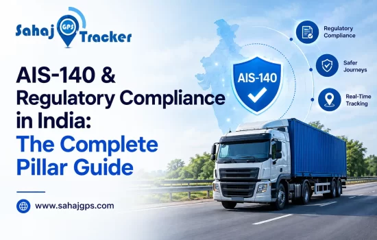 AIS-140 & Regulatory Compliance in India: The Complete Pillar Guide