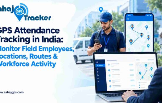 Sahaj GPS Tracker dashboard and mobile app interface for field employee attendance and location monitoring in India.