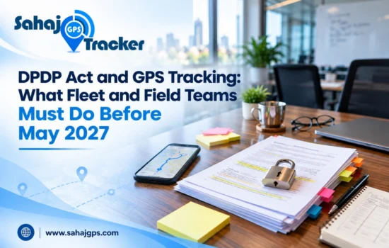 DPDP Act and GPS tracking compliance checklist for fleet and field teams before May 2027, featuring privacy documents and a GPS-enabled smartphone.